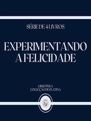 cover image of EXPERIMENTANDO a FELICIDADE (SÉRIE DE 4 LIVROS)